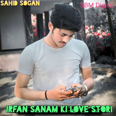 Irfan Sanam Ki Love Stori | Boomplay Music