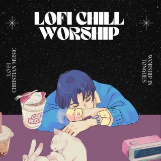 Lofi Chill Worship, Vol. 1