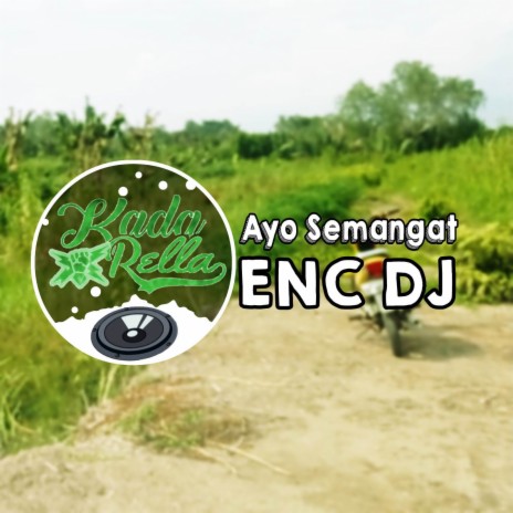 Ayo Semangat ENC DJ | Boomplay Music