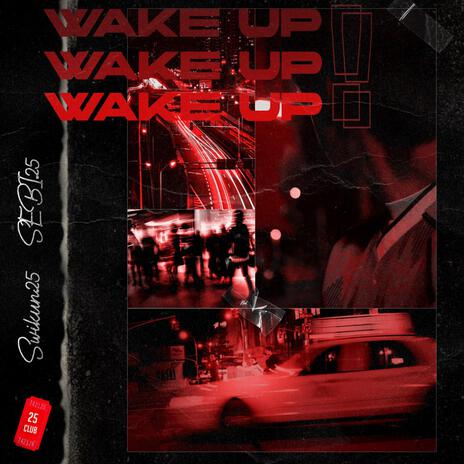 Wake Up! | Boomplay Music