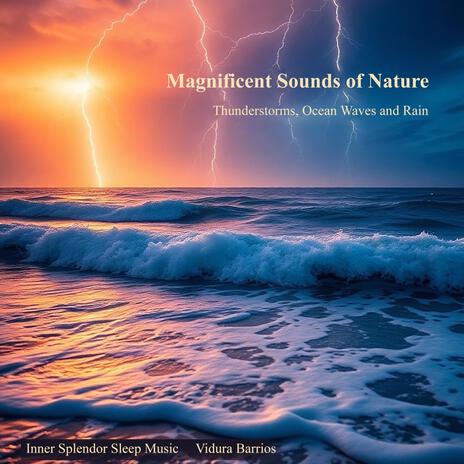 Magnificent Sounds of Nature (Thunderstorms, Oceans Waves and Rain) ft. Inner Splendor Sleep Music | Boomplay Music