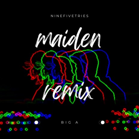 Maiden (dreamy mix) ft. Big A | Boomplay Music