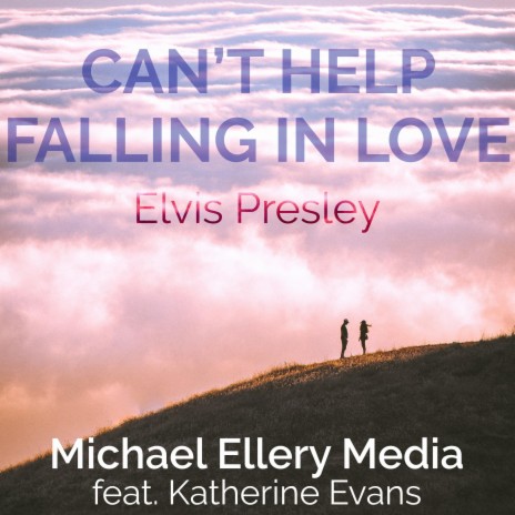 Can't Help Falling In Love ft. Katherine Evans | Boomplay Music