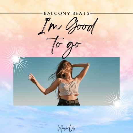 I'm Good To Go | Boomplay Music