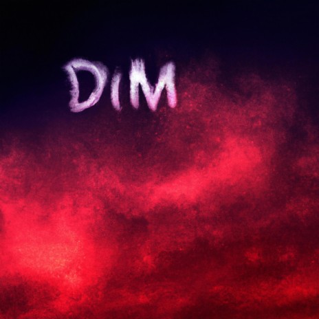 Dim | Boomplay Music