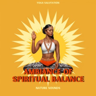 Ambiance of Spiritual Balance (Nature Sounds)