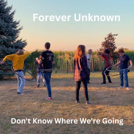 Don't Know Where We're Going | Boomplay Music