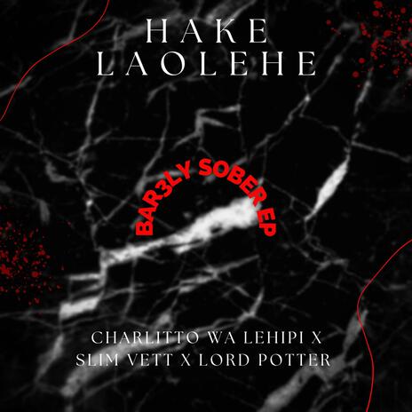 Hake Laolehe ft. Slim Vett & Lord Potter | Boomplay Music