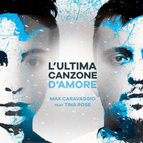 L'ultima canzone d'amore ft. Tina Rose | Boomplay Music