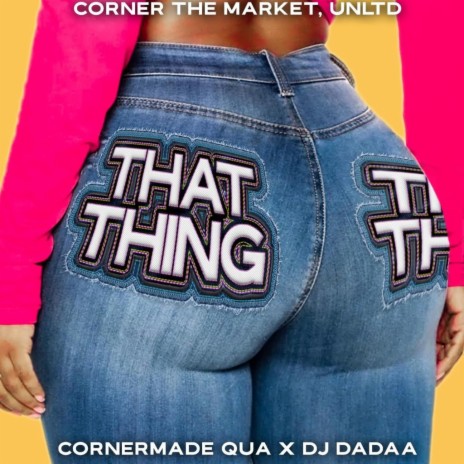 That Thing ft. DJ Dadaa | Boomplay Music