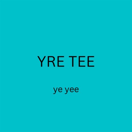 YE YEE | Boomplay Music