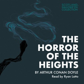 The Horror of the Heights by Arthur Conan Doyle (The Hallowe'en Collection)