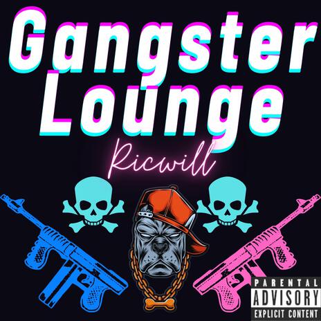 Gangster Lounge (Explicit) | Boomplay Music