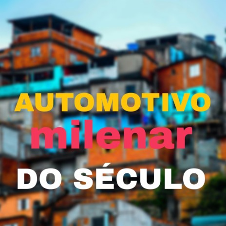 AUTOMOTIVO MILENAR DO SÉCULO ft. DJ Kikito SP