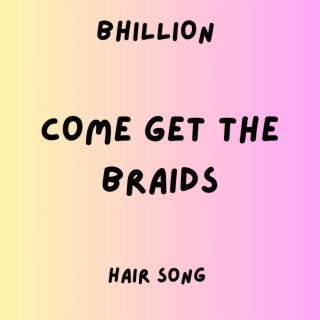 Come Get The Braids