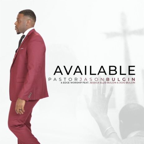 Available ft. Jessica Ellis-Bulgin & Joseph "JoJo" Bulgin | Boomplay Music