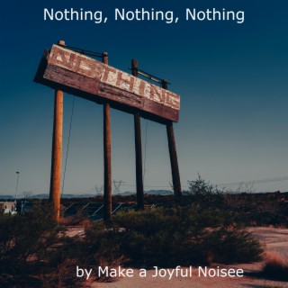 Nothing, Nothing, Nothing