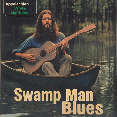 Swamp Man Blues | Boomplay Music