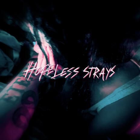 Hopeless Strays | Boomplay Music