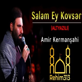 Salam Ey Kovser |ALTYAZILI| (Amir Kermanshahi |2021|HD|)