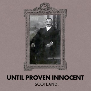 Until Proven Innocent - The Oscar Slater Murder Trial