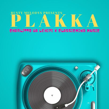 Plakka ft. ClassicMind Music | Boomplay Music