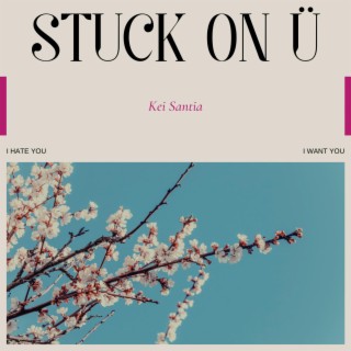 STUCK ON Ü