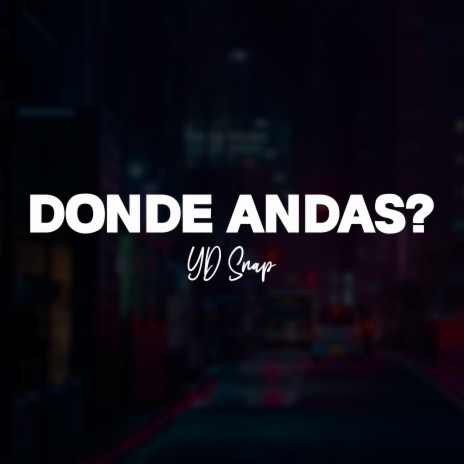 Donde Andas? | Boomplay Music