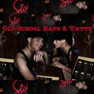 Old School Raps & Tatts