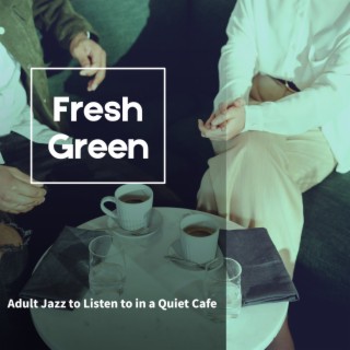 Adult Jazz to Listen to in a Quiet Cafe