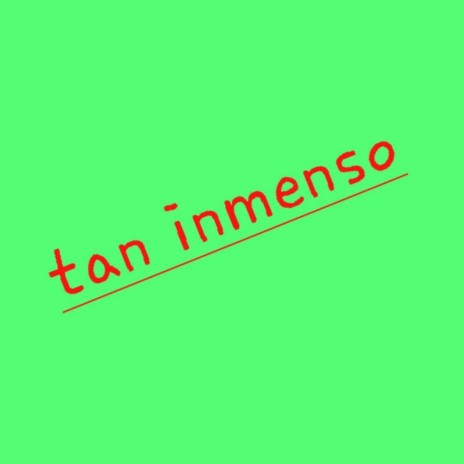Tan_Inmenso | Boomplay Music