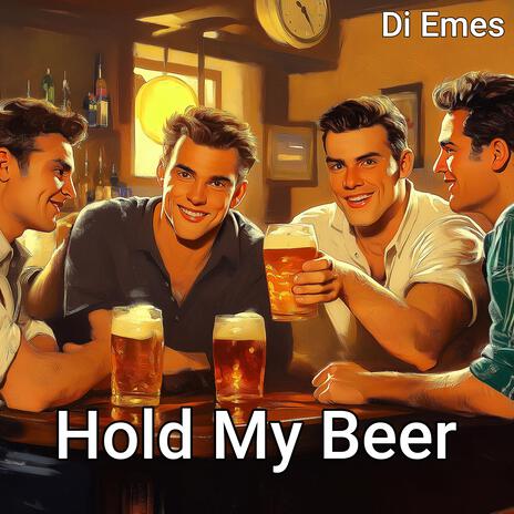 Hold My Beer | Boomplay Music