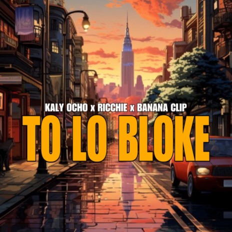 To Lo Bloke ft. Ricchie & BananaClip | Boomplay Music