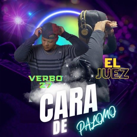 Cara de Palomo ft. Verbo 27 | Boomplay Music