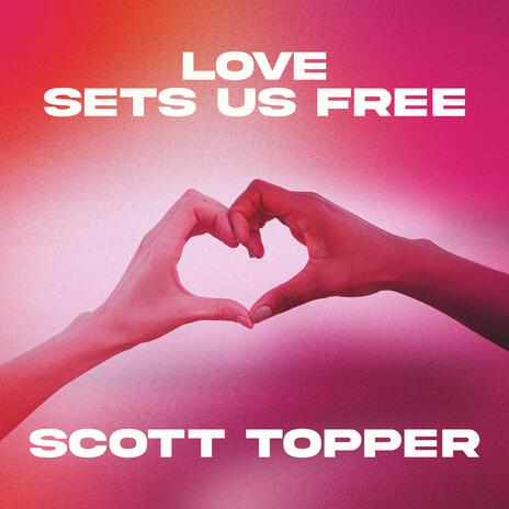 Love Sets Us Free | Boomplay Music