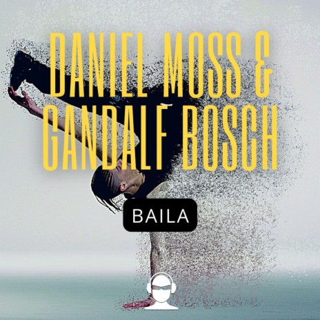 Baila ft. Gandalf Bosch | Boomplay Music