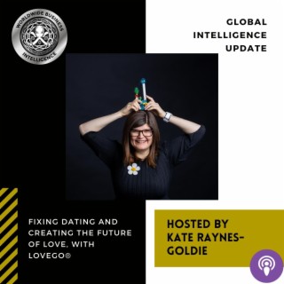 Fixing dating and creating the future of love, with Lovego® with Kate Raynes-Goldie