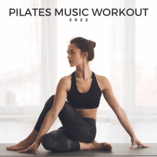 Pilates Music Workout 2022