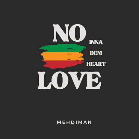 NO LOVE INNA DEM HEART | Boomplay Music