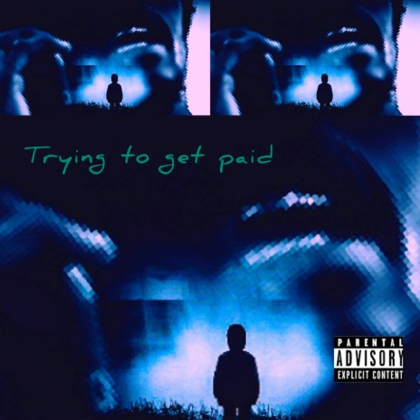 Trying to Get Paid | Boomplay Music