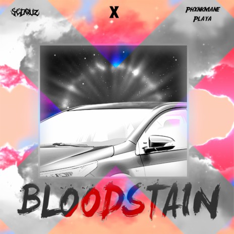 Bloodstain ft. Phxnkmane Playa | Boomplay Music