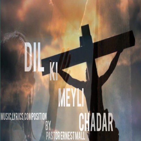 Dil Ki Meyli Chadar | Boomplay Music