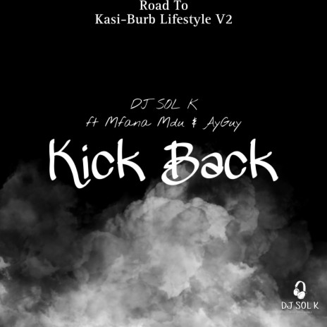 Kick Back ft. Mfana Mdu & AyGuy | Boomplay Music