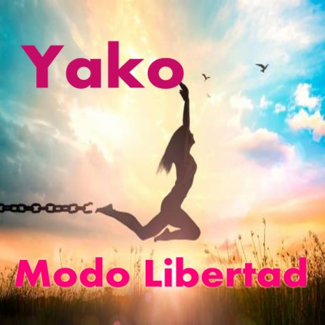 Yako Modo Libertad | Boomplay Music