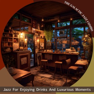 Jazz for Enjoying Drinks and Luxurious Moments