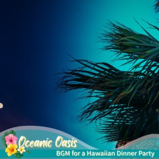 Bgm for a Hawaiian Dinner Party