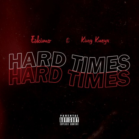 Hard Times (feat. King Kueyx)