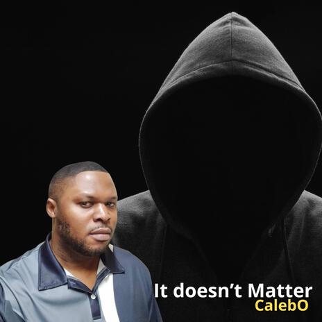 It Doesn't Matter | Boomplay Music