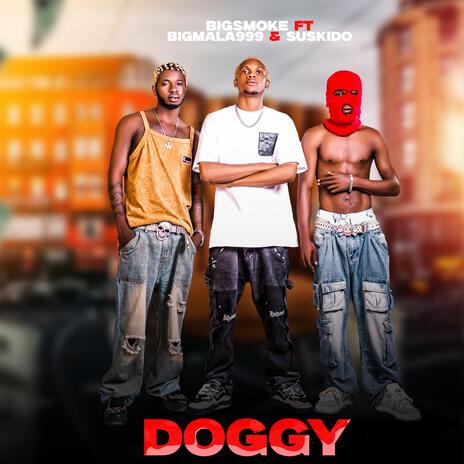 DOGGY ft. Bigmala999 & Suskido | Boomplay Music