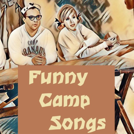 Funny Camp Songs | Boomplay Music